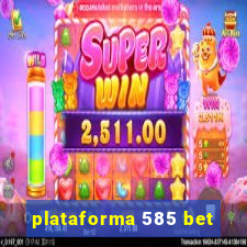 plataforma 585 bet